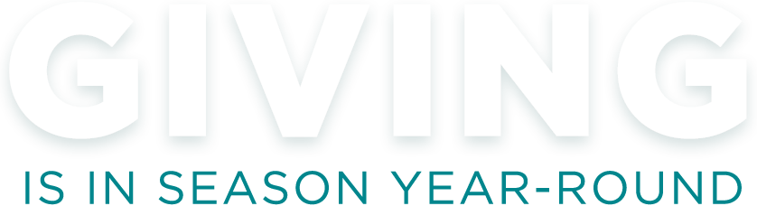 GIVING IS IN SEASON YEAR-ROUND